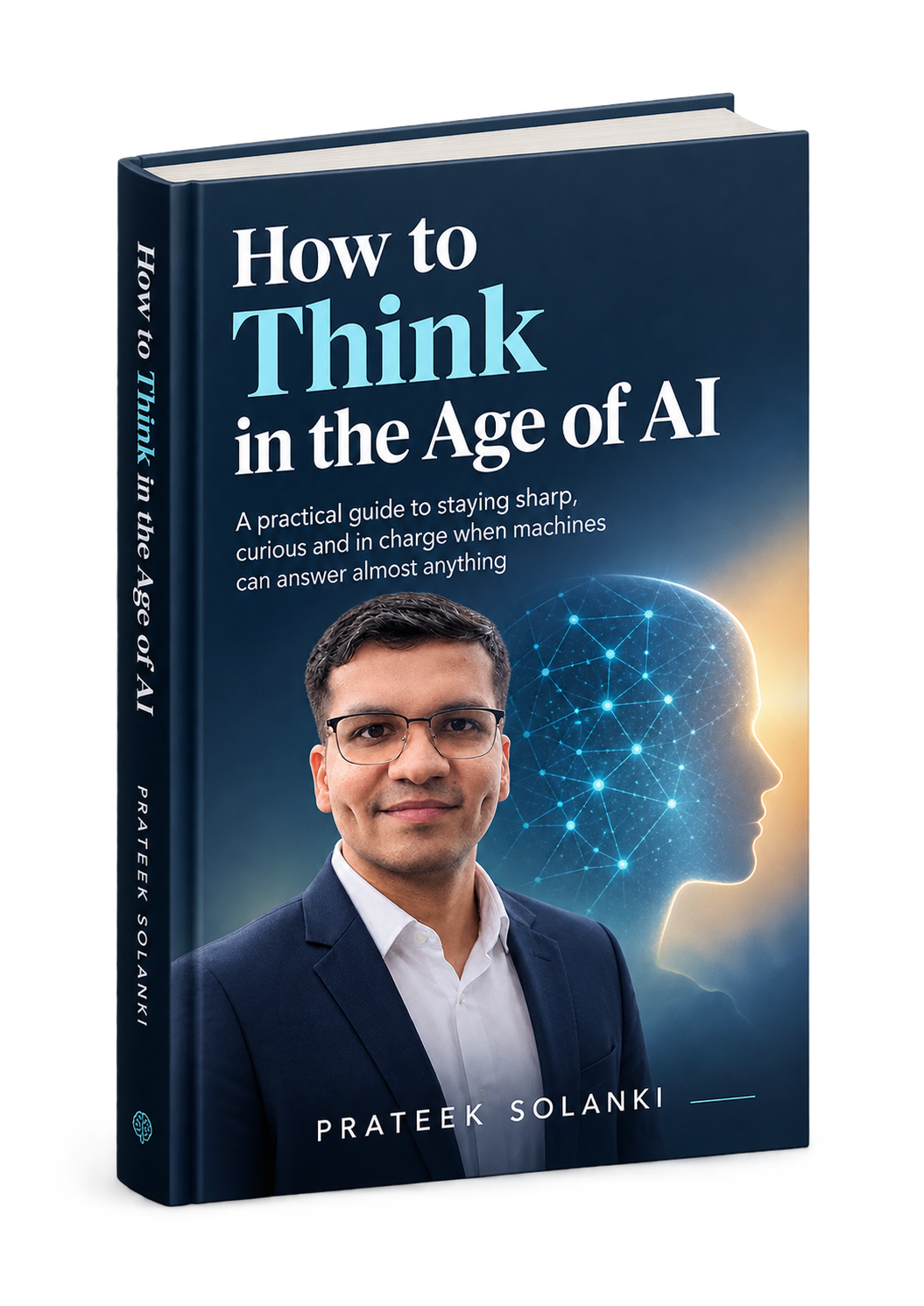 Cover of How to Think in the Age of AI by Prateek Solanki